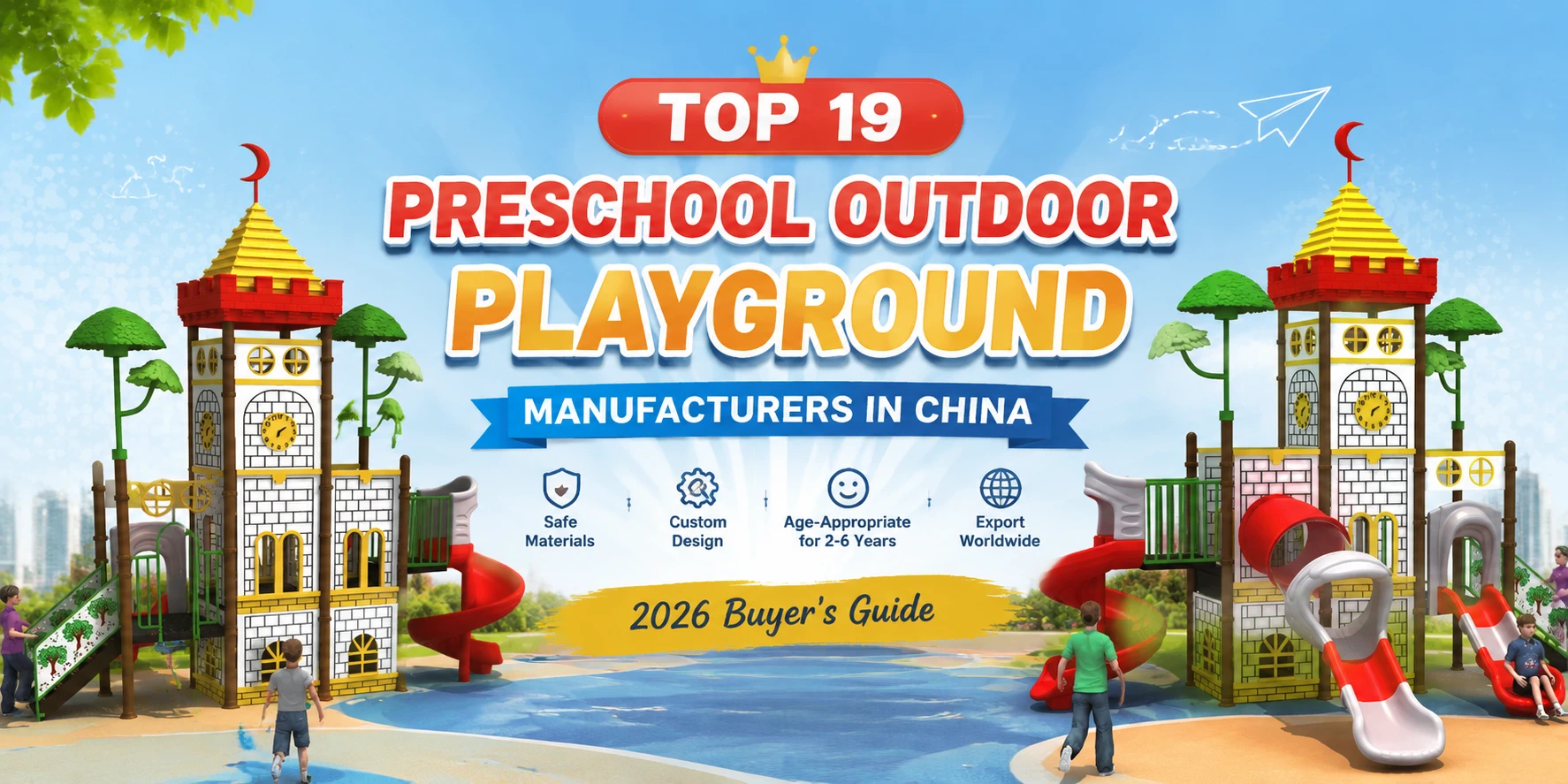 Top 19 Preschool Outdoor Playground Manufacturers in China: 2026 Buyer’s Guide